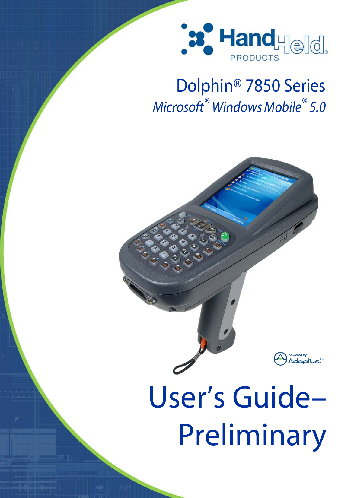 User’s Guide–PreliminaryDolphin® 7850 SeriesMicrosoft® Windows Mobile® 5.0