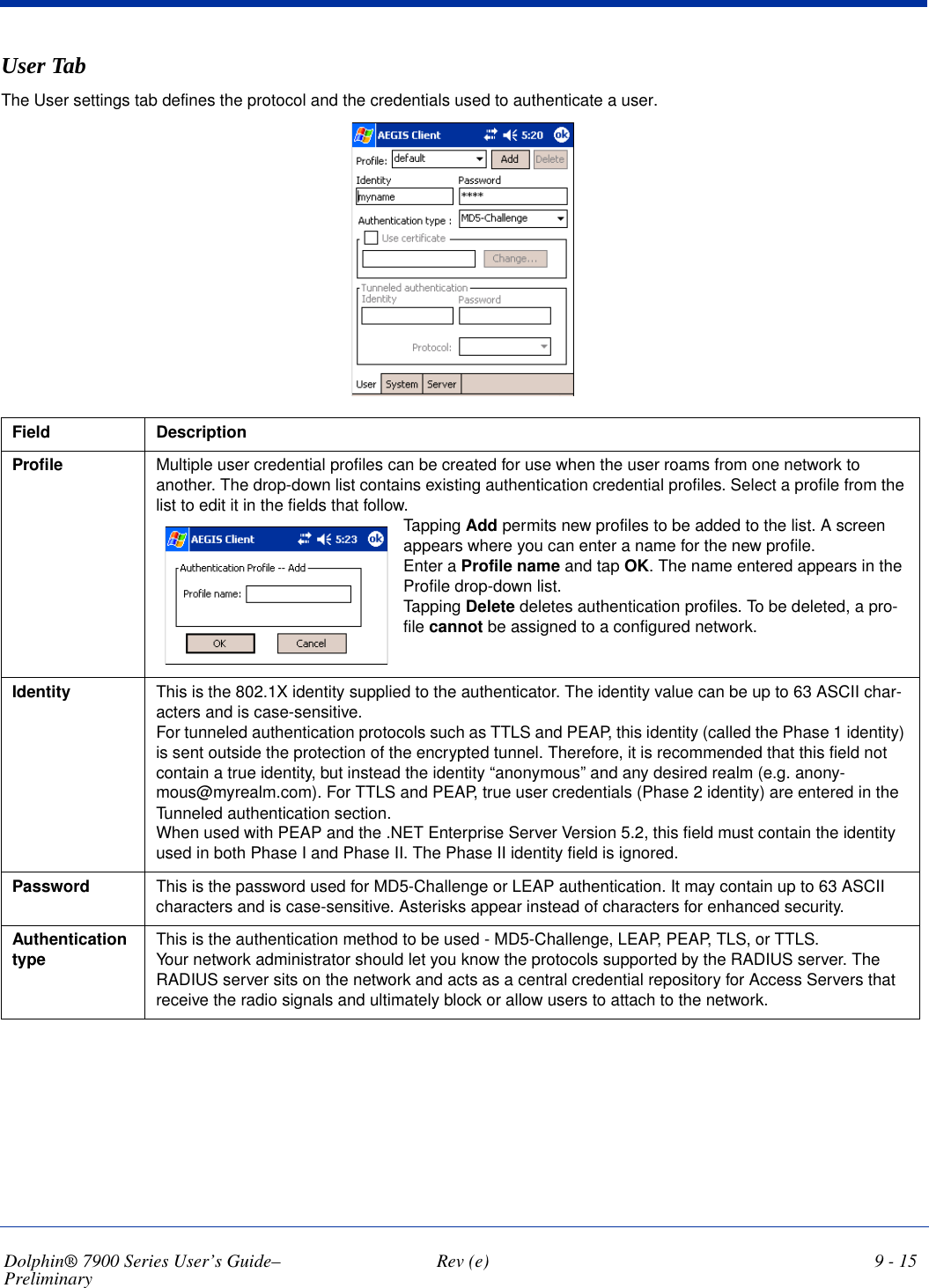 Dolphin® 7900 Series User’s Guide–Preliminary  Rev (e) 9 - 13Help MenuTapping Help opens the help menu. Select Online Help to access online help. Select About to review software version information.Status BarThe status bar at the bottom of the main screen indicates the connection status between the network card and the AP.Status BarThe status bar displays one of the following depending on the status of connectivity:•           “Not Associated”•           “AP : [Name of the SSID] MAC : [MAC address].”Port MenuOn the main screen, tapping on a port opens a popup menu that allows the port to be enabled or disabled, configured, or deleted. Each entry is listed sequentially with a time stamp and a text message. Tap Refresh to query the log again. Tap Close to return to the main screen.Menu Item Description