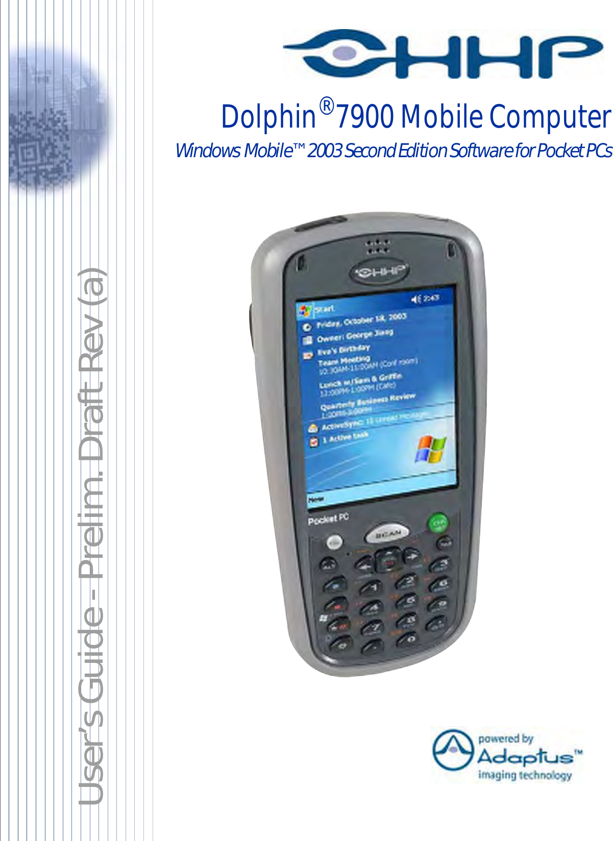 ™ User’s Guide - Prelim. Draft Rev (a)Dolphin® 7900 Mobile Computer Windows Mobile™ 2003 Second Edition Software for Pocket PCs 