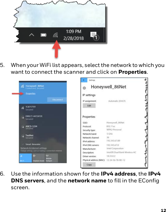 125. When your WiFi list appears, select the network to which you want to connect the scanner and click on Properties.6. Use the information shown for the IPv4 address, the IPv4 DNS servers, and the network name to fill in the EConfig screen.