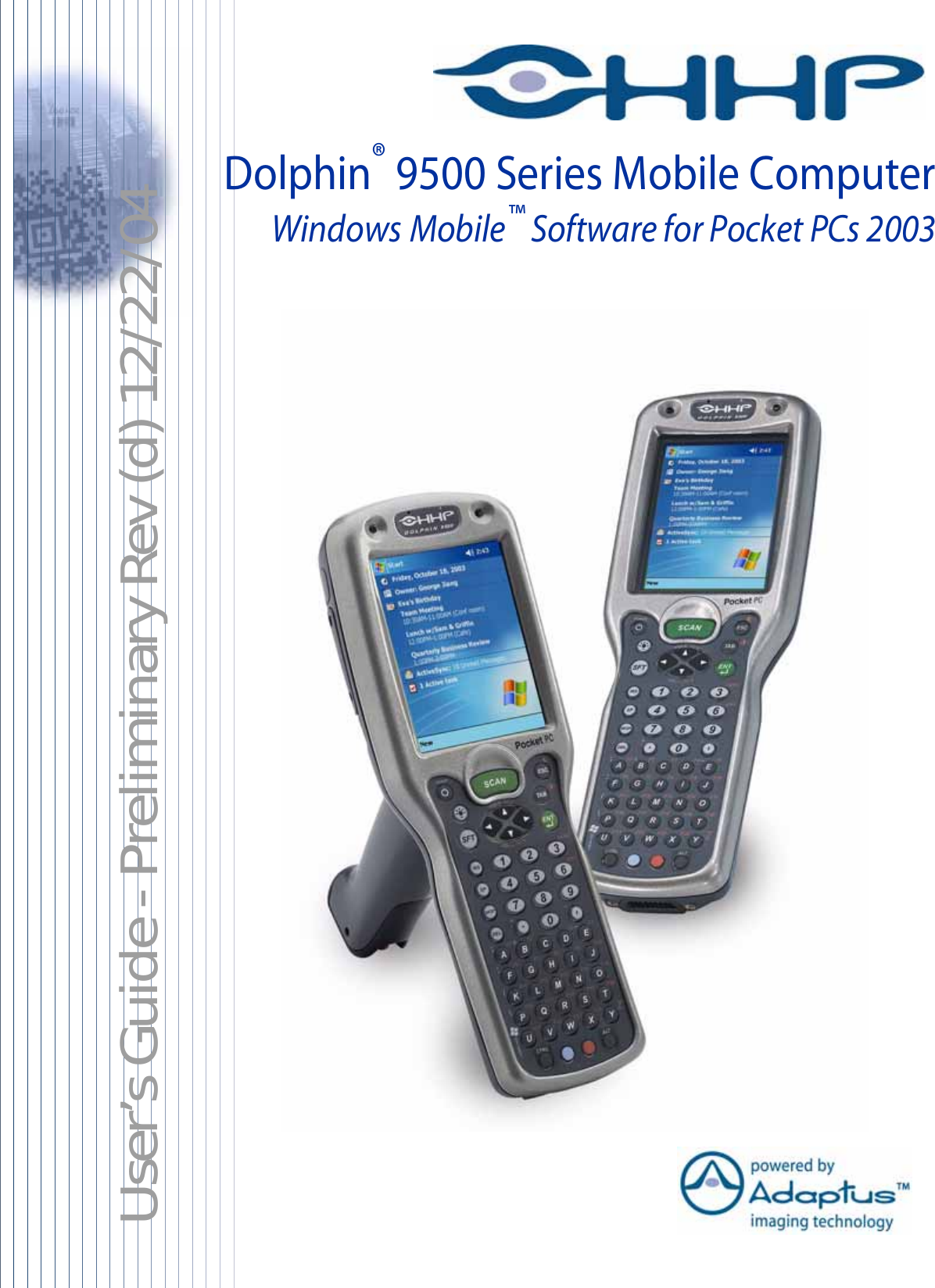 ™  User’s Guide - Preliminary Rev (d) 12/22/04Dolphin® 9500 Series Mobile Computer Windows Mobile™ Software for Pocket PCs 2003