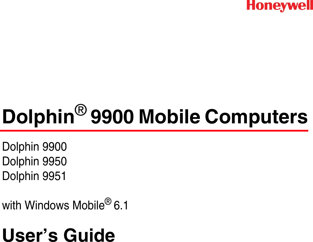 Dolphin® 9900 Mobile ComputersDolphin 9900Dolphin 9950Dolphin 9951with Windows Mobile® 6.1User’s Guide