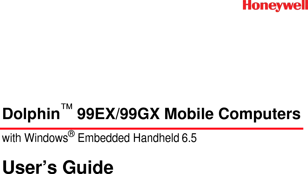 Dolphin™ 99EX/99GX Mobile Computerswith Windows® Embedded Handheld 6.5User’s Guide