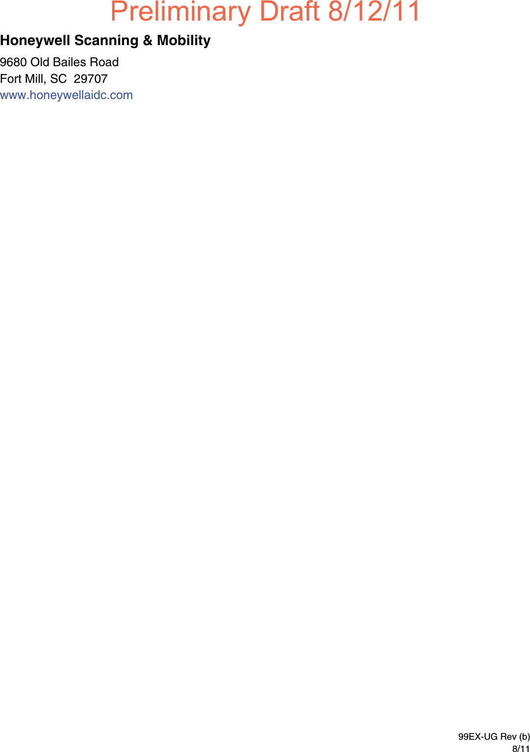 Honeywell Scanning &amp; Mobility9680 Old Bailes RoadFort Mill, SC  29707www.honeywellaidc.com99EX-UG Rev (b)8/11Preliminary Draft8/12/11Draft_99EX-UG_Rev-b-1.pdf   192 8/12/2011   4:14:06 PM