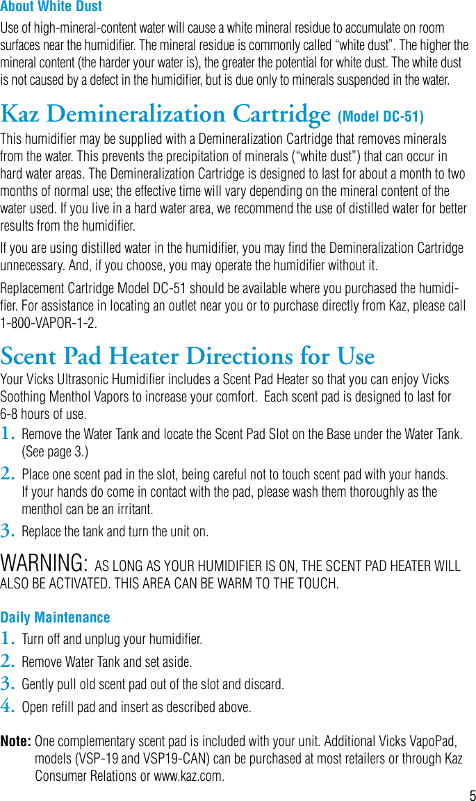Page 5 of 8 - Honeywell Honeywell-Honeywell-Vicks-V5100-N-Ultrasonic-Humidifier-V5100Ns-Users-Manual- Honeywell-honeywell-vicks-v5100-n-ultrasonic-humidifier-v5100ns-users-manual