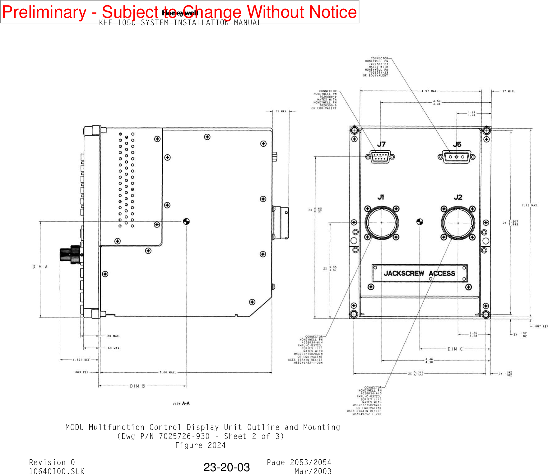 NKHF 1050 SYSTEM INSTALLATION MANUALRevision 0 Page 2053/205410640I00.SLK Mar/200323-20-03 MCDU Multfunction Control Display Unit Outline and Mounting(Dwg P/N 7025726-930 - Sheet 2 of 3)Figure 2024Preliminary - Subject to Change Without Notice