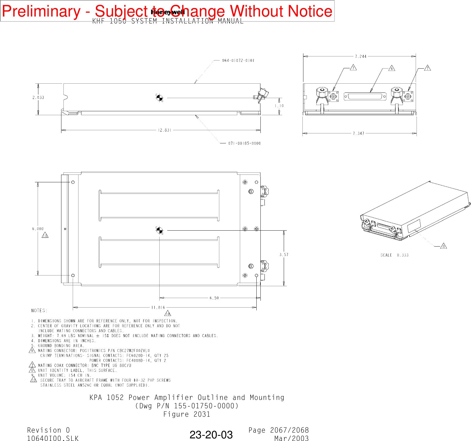 NKHF 1050 SYSTEM INSTALLATION MANUALRevision 0 Page 2067/206810640I00.SLK Mar/200323-20-03KPA 1052 Power Amplifier Outline and Mounting(Dwg P/N 155-01750-0000)Figure 2031Preliminary - Subject to Change Without Notice