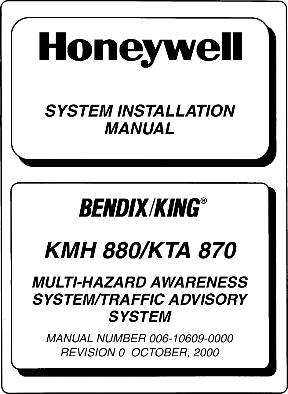 PRELIMINARY - SUBJECT TO CHANGE WITHOUT NOTICESYSTEM INSTALLATIONMANUALKMH 880/KTA 870MULTI-HAZARD AWARENESS SYSTEM/TRAFFIC ADVISORY SYSTEMMANUAL NUMBER 006-10609-0000REVISION 0  OCTOBER, 2000