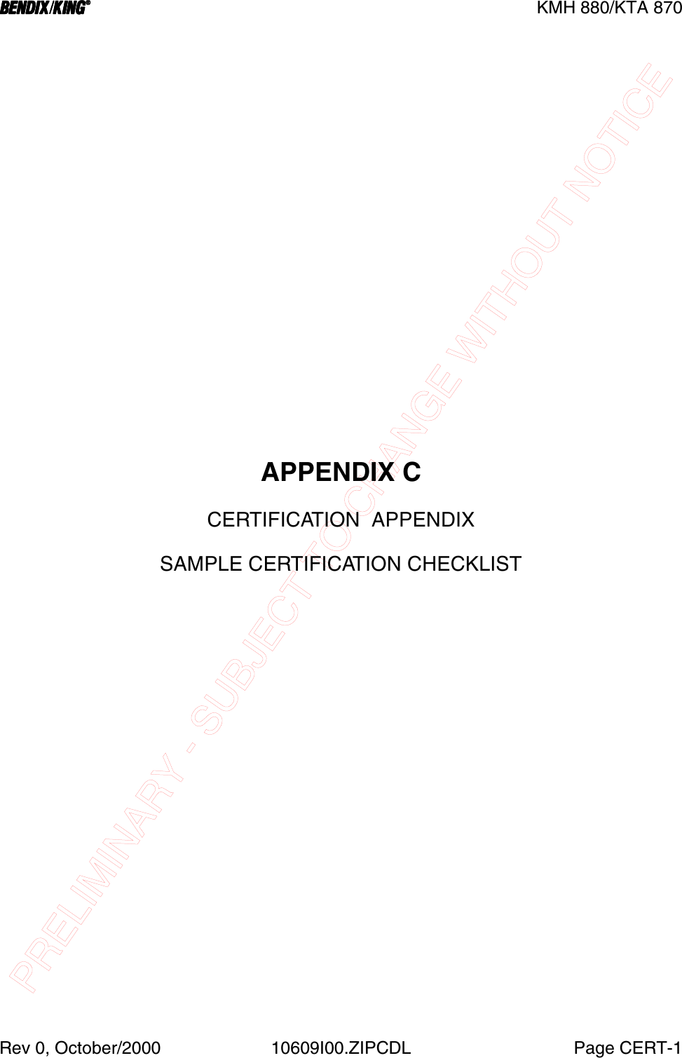 PRELIMINARY - SUBJECT TO CHANGE WITHOUT NOTICEBBBBKMH 880/KTA 870Rev 0, October/2000 10609I00.ZIPCDL Page CERT-1APPENDIX CCERTIFICATION  APPENDIXSAMPLE CERTIFICATION CHECKLIST