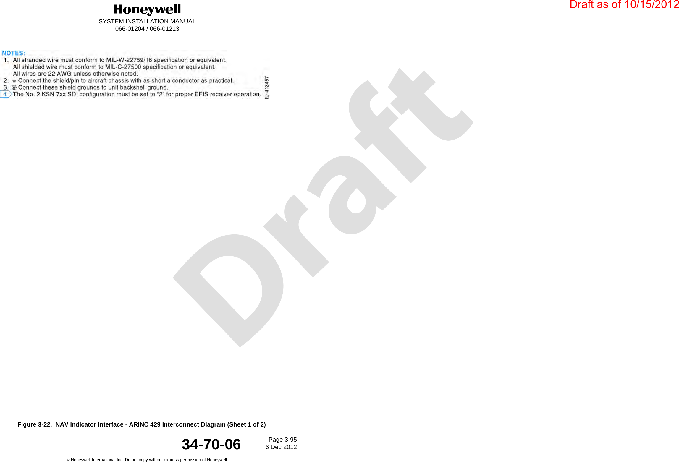 DraftSYSTEM INSTALLATION MANUAL066-01204 / 066-01213Page 3-956 Dec 2012© Honeywell International Inc. Do not copy without express permission of Honeywell.34-70-06Figure 3-22.  NAV Indicator Interface - ARINC 429 Interconnect Diagram (Sheet 1 of 2)Draft as of 10/15/2012