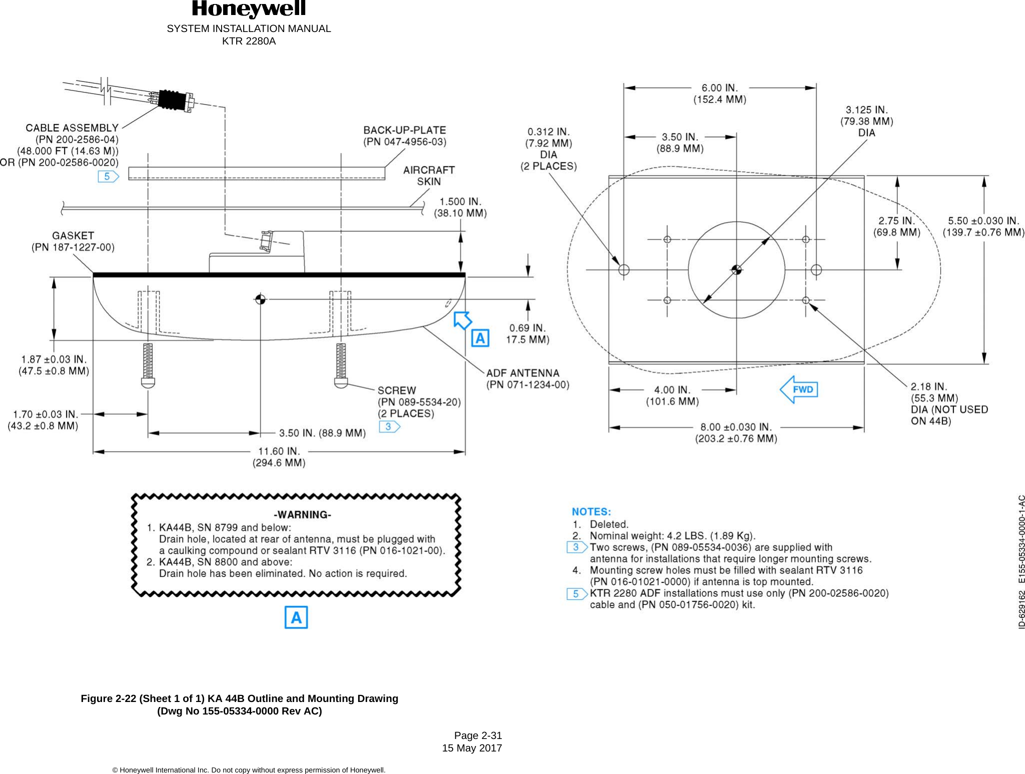 SYSTEM INSTALLATION MANUALKTR 2280APage 2-31 15 May 2017© Honeywell International Inc. Do not copy without express permission of Honeywell.Figure 2-22 (Sheet 1 of 1) KA 44B Outline and Mounting Drawing(Dwg No 155-05334-0000 Rev AC)