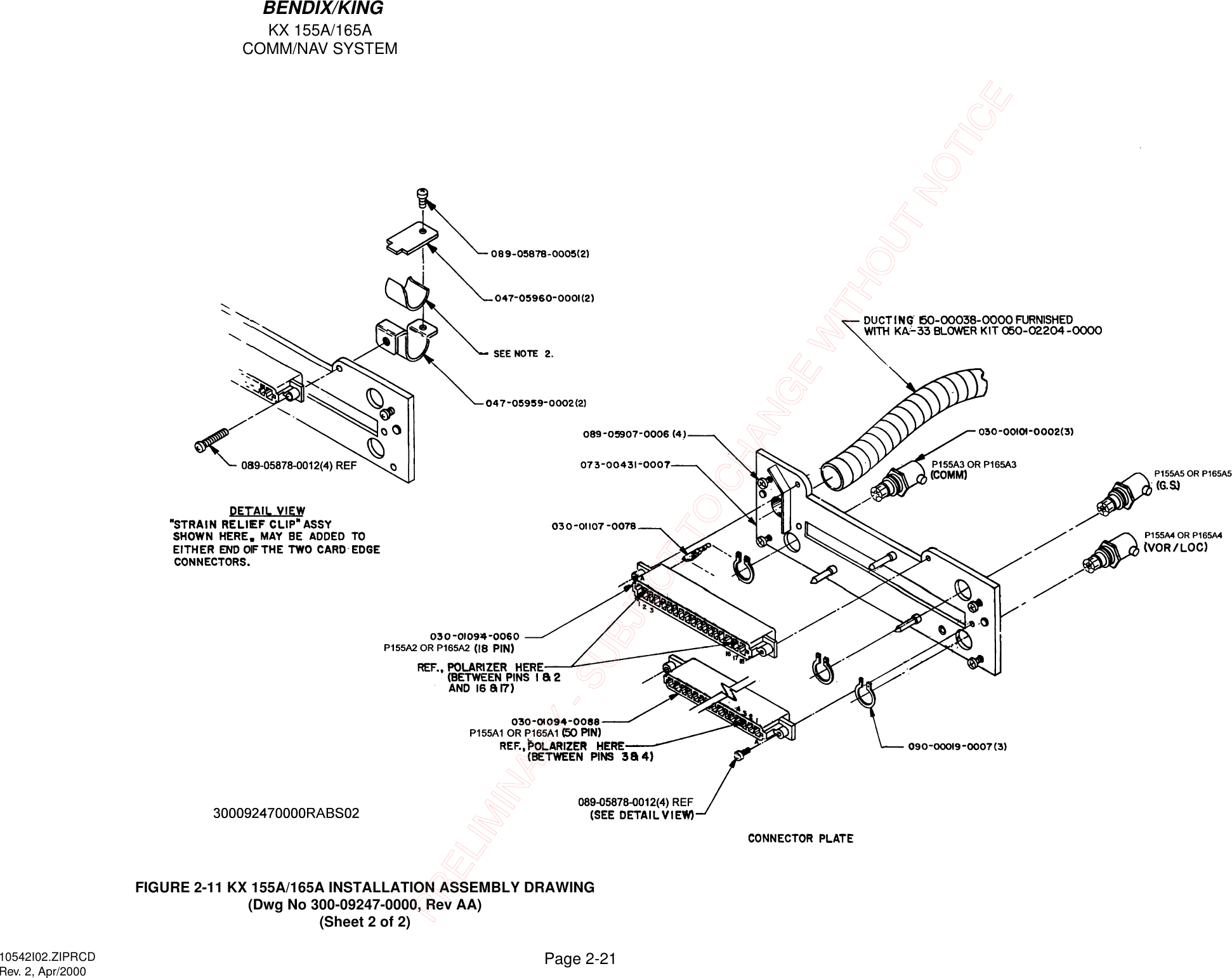 KX 155A/165ACOMM/NAV SYSTEMPage 2-21BENDIX/KING10542I02.ZIPRCDRev. 2, Apr/2000FIGURE 2-11 KX 155A/165A INSTALLATION ASSEMBLY DRAWING(Dwg No 300-09247-0000, Rev AA)(Sheet 2 of 2)PRELIMINARY - SUBJECT TO CHANGE WITHOUT NOTICE