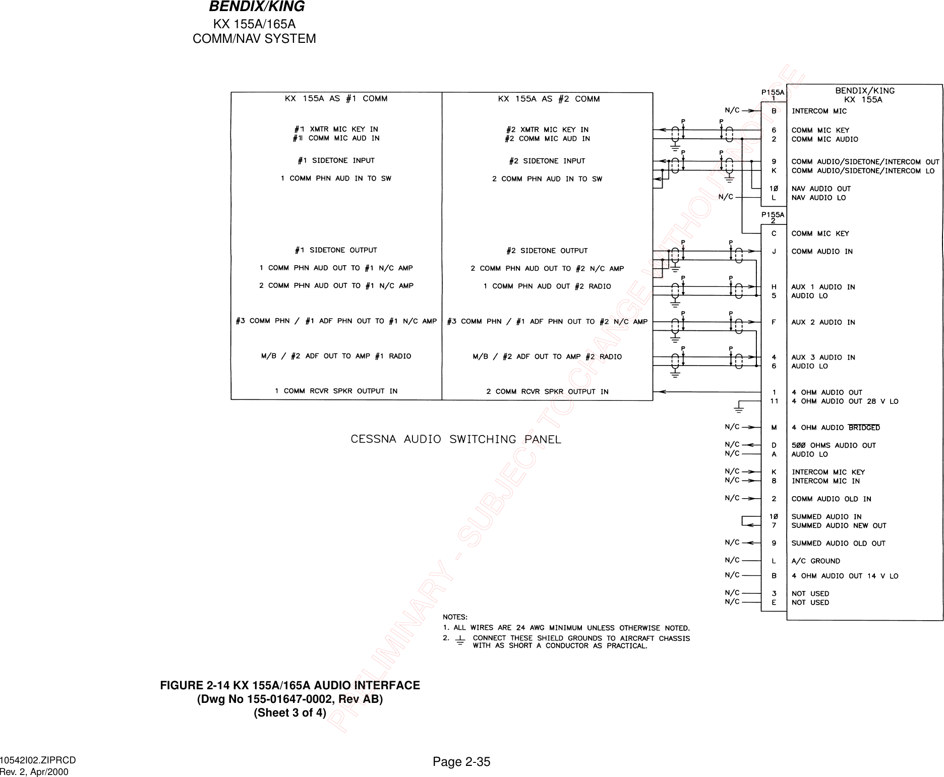 KX 155A/165ACOMM/NAV SYSTEMPage 2-35BENDIX/KING10542I02.ZIPRCDRev. 2, Apr/2000FIGURE 2-14 KX 155A/165A AUDIO INTERFACE(Dwg No 155-01647-0002, Rev AB)(Sheet 3 of 4)PRELIMINARY - SUBJECT TO CHANGE WITHOUT NOTICE