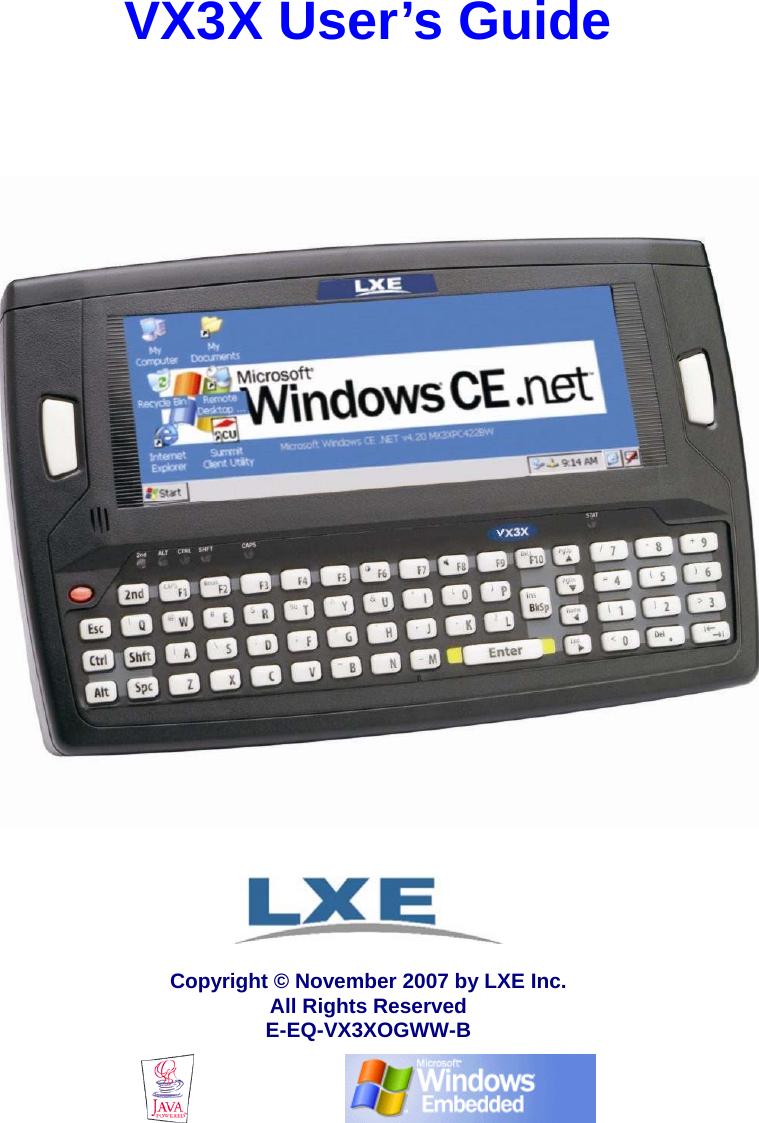      VX3X User’s Guide    Copyright © November 2007 by LXE Inc. All Rights Reserved E-EQ-VX3XOGWW-B   