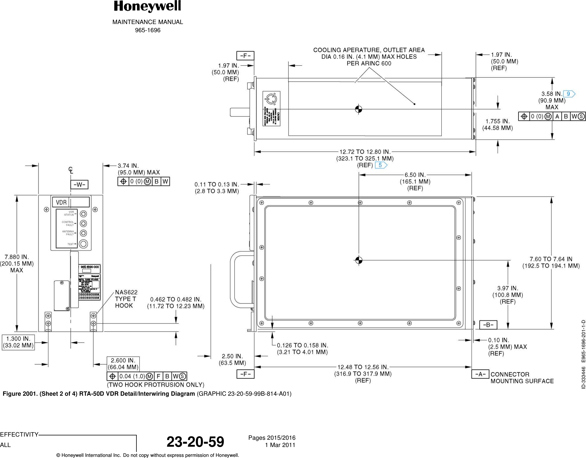 MAINTENANCE MANUAL965-1696Figure 2001. (Sheet 2 of 4) RTA-50D VDR Detail/Interwiring Diagram (GRAPHIC 23-20-59-99B-814-A01)EFFECTIVITYALL 23-20-59 Pages 2015/20161 Mar 2011© Honeywell International Inc. Do not copy without express permission of Honeywell.