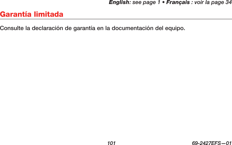 English: see page 1 • Français : voir la page 34  101  69-2427EFS—01 Garantía limitadaConsulte la declaración de garantía en la documentación del equipo.