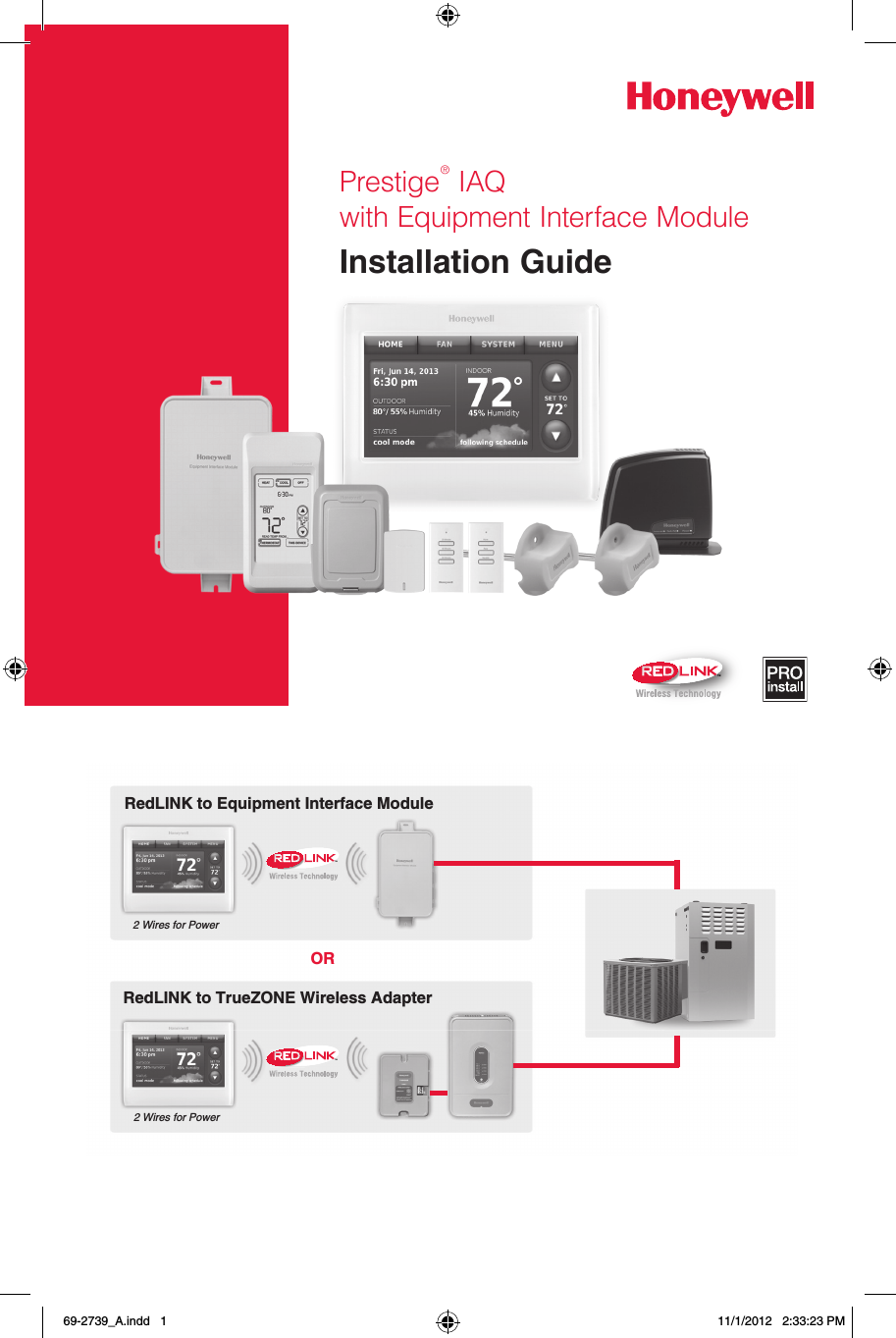 Prestige® IAQ with Equipment Interface ModuleInstallation GuideTMTMTMOR2 Wires for Power2 Wires for PowerRedLINK to Equipment Interface ModuleRedLINK to TrueZONE Wireless Adapter69-2739_A.indd   1 11/1/2012   2:33:23 PM