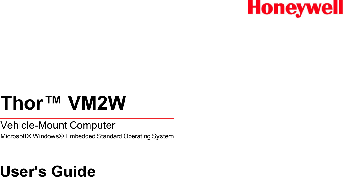 Thor™ VM2WVehicle-Mount ComputerMicrosoft® Windows® Embedded Standard Operating SystemUser&apos;s Guide