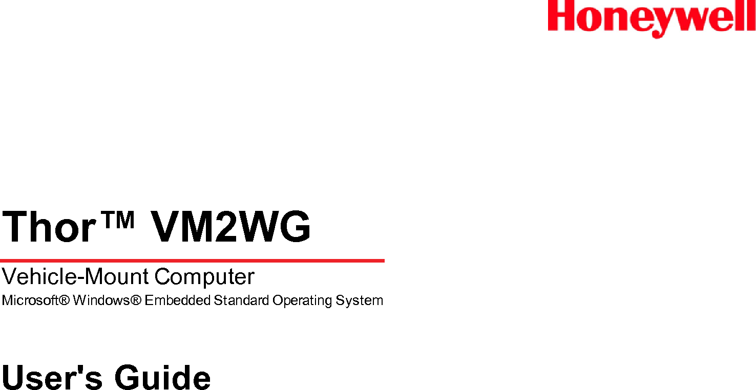 Thor™ VM2WGVehicle-Mount ComputerMicrosoft® Windows® Embedded Standard Operating SystemUser&apos;s Guide