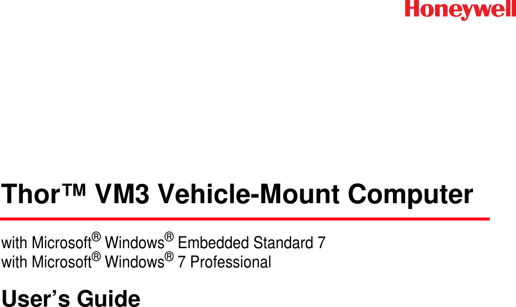Thor™ VM3 Vehicle-Mount Computerwith Microsoft® Windows® Embedded Standard 7with Microsoft® Windows® 7 ProfessionalUser’s Guide