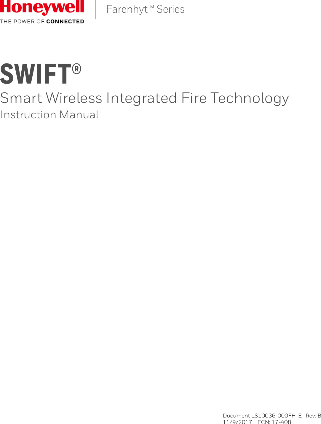 SWIFT®Smart Wireless Integrated Fire TechnologyInstruction ManualDocument LS10036-000FH-E   Rev: B11/9/2017    ECN: 17-408Farenhyt™ Series