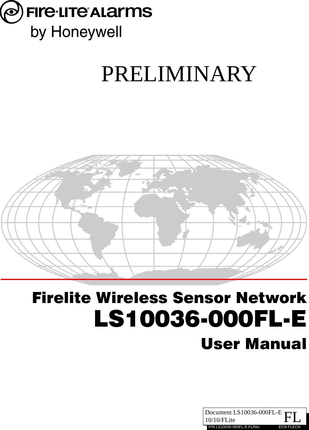 FLP/N LS10036-000FL-E:FLRev ECN FLECNDocument LS10036-000FL-E10/10/FLite                          Firelite Wireless Sensor NetworkLS10036-000FL-EUser ManualPRELIMINARY
