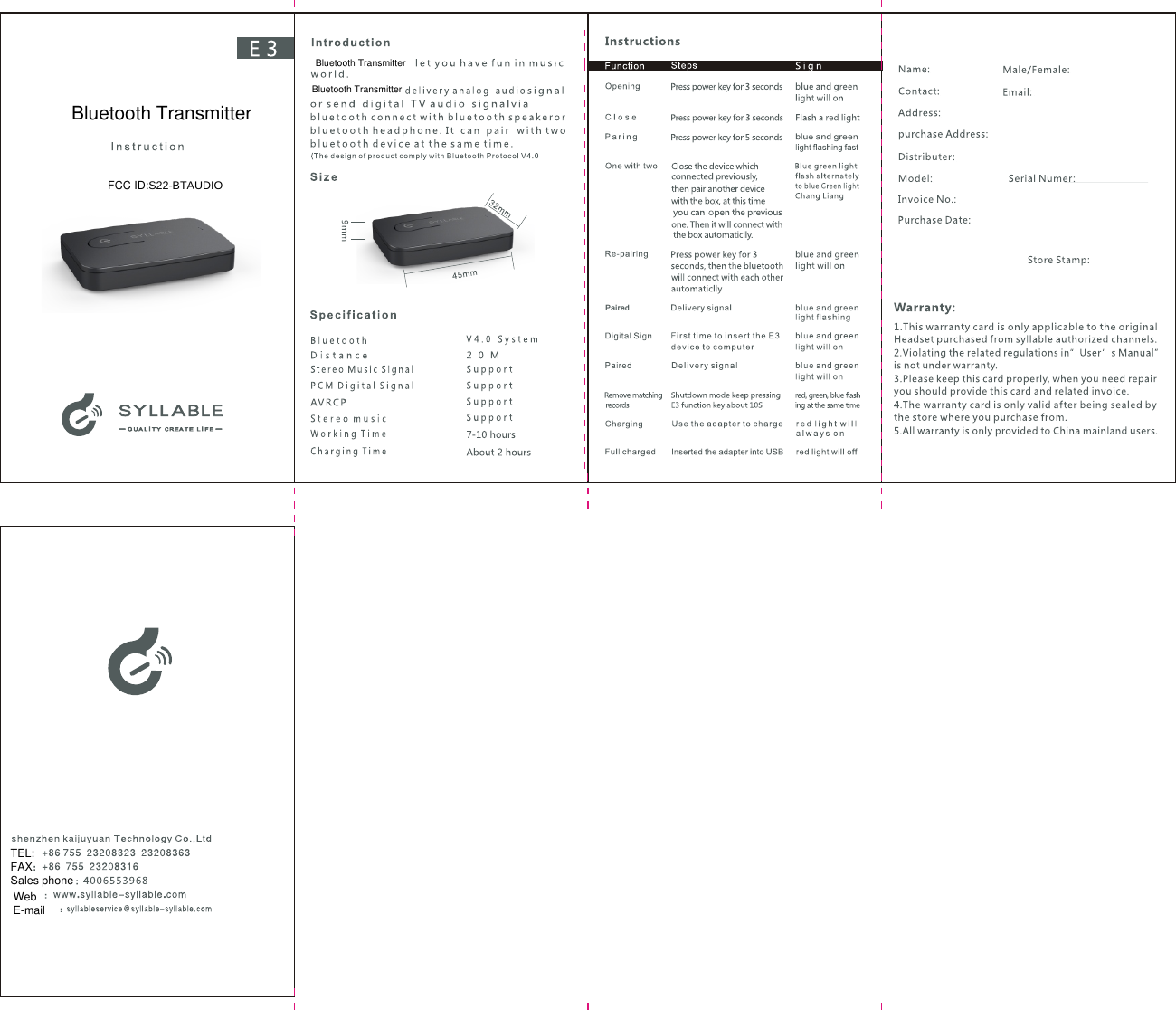 Pa ir edBluetooth TransmitterFCC ID:S22-BTAUDIOBluetooth TransmitterBluetooth TransmitterTEL:FAXSales phoneWebE-mail