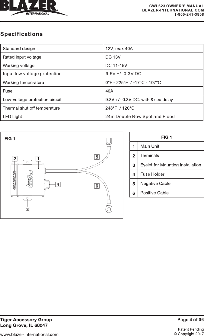 Input low voltage protection 9.5V +/- 0.3V DC24in Double Row Spot and FloodSpecificationsPage 4 of 06CWL623 OWNER&rsquo;S MANUALBLAZER-INTERNATIONAL.COM1-800-241-3808
