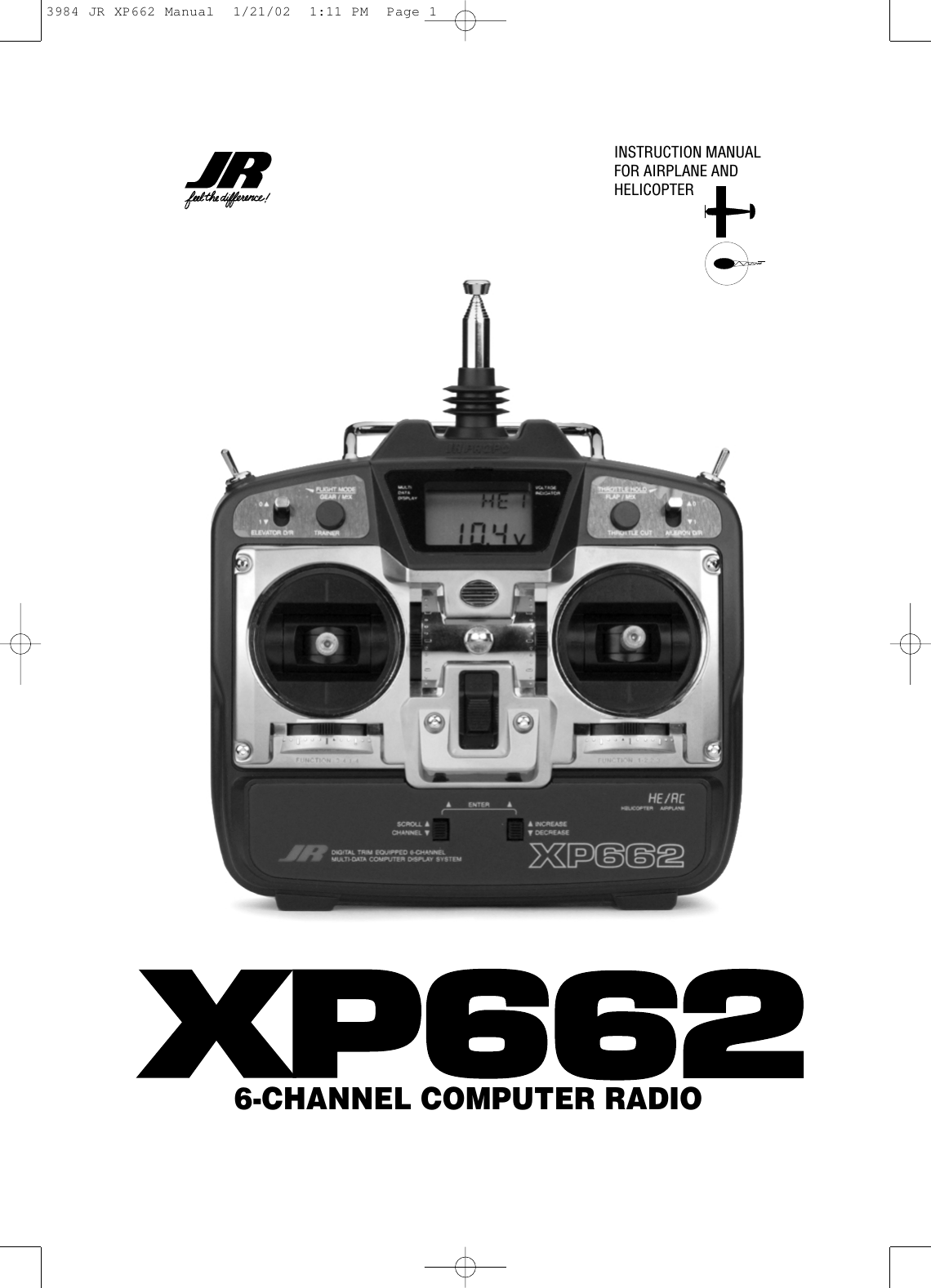 6-CHANNEL COMPUTER RADIOINSTRUCTION MANUALFOR AIRPLANE ANDHELICOPTER3984 JR XP662 Manual  1/21/02  1:11 PM  Page 1