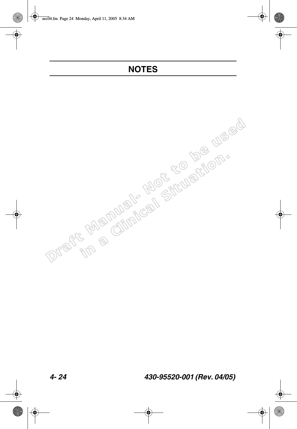 Draft Manual- Not to be usedin a Clinical Situation.4- 24 430-95520-001 (Rev. 04/05) NOTESsec04.fm  Page 24  Monday, April 11, 2005  8:34 AM