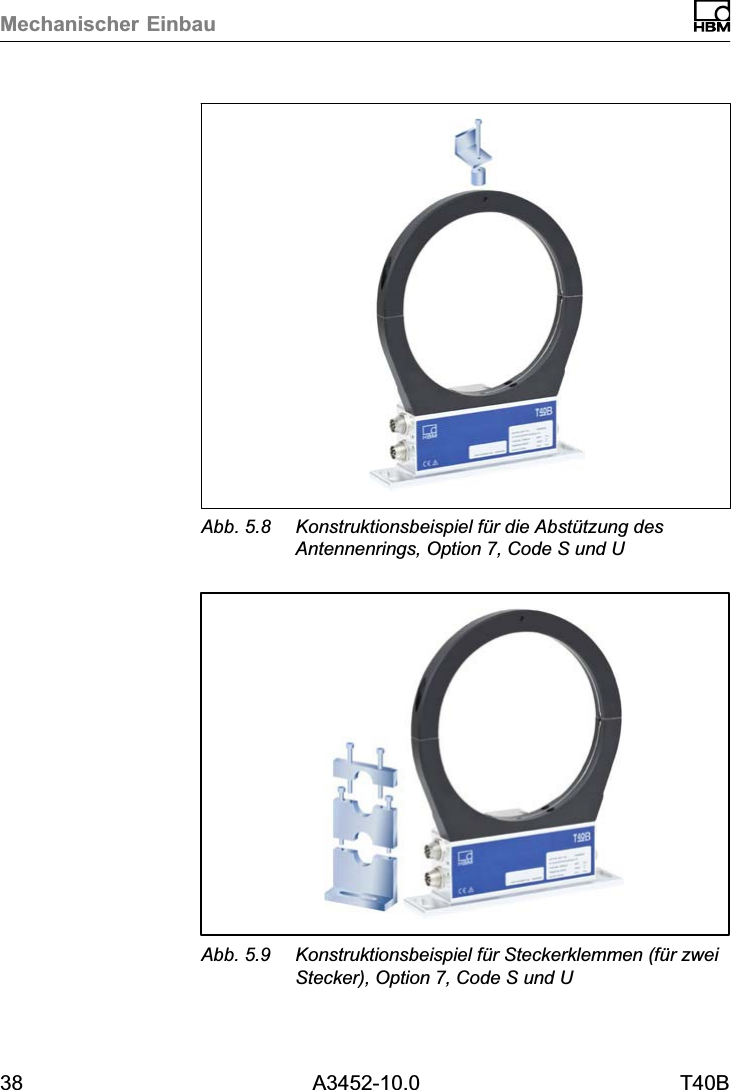 Mechanischer Einbau38 A3452-10.0 T40BAbb. 5.8 Konstruktionsbeispiel für die Abstützung desAntennenrings, Option 7, Code S und UAbb. 5.9 Konstruktionsbeispiel für Steckerklemmen (für zweiStecker), Option 7, Code S und U