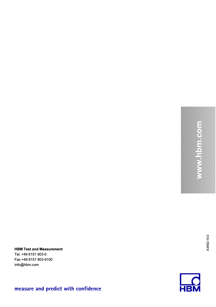 www.hbm.comHBM Test and MeasurementTel. +49 6151 803-0Fax +49 6151 803-9100info@hbm.commeasure and predict with confidenceA3452-10.0
