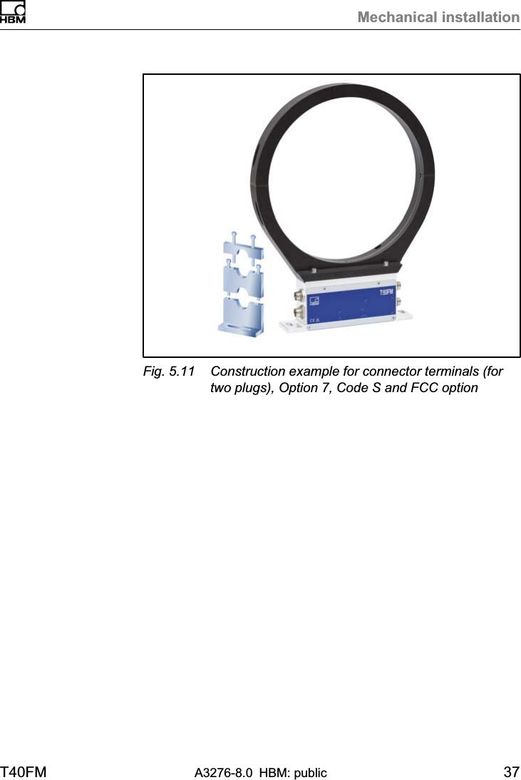 Mechanical installationT40FM A3276-8.0 HBM: public 37Fig. 5.11 Construction example for connector terminals (fortwo plugs), Option 7, Code S and FCC option