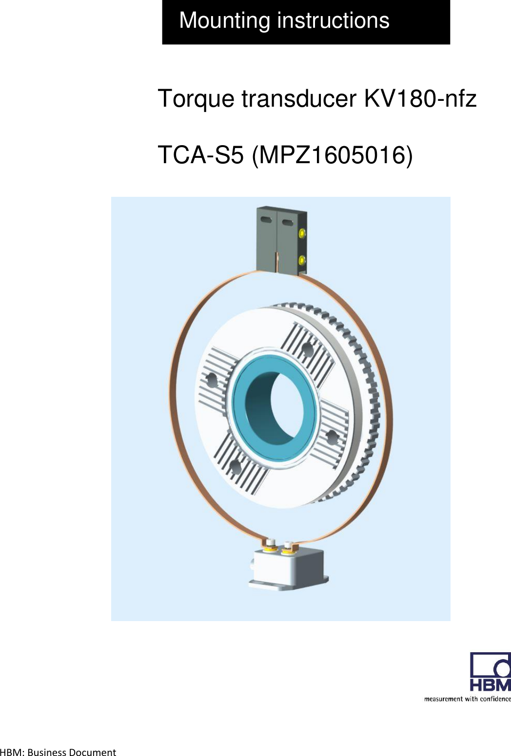 HBM: Business Document             Mounting instructions Torque transducer KV180-nfz  TCA-S5 (MPZ1605016)                                      
