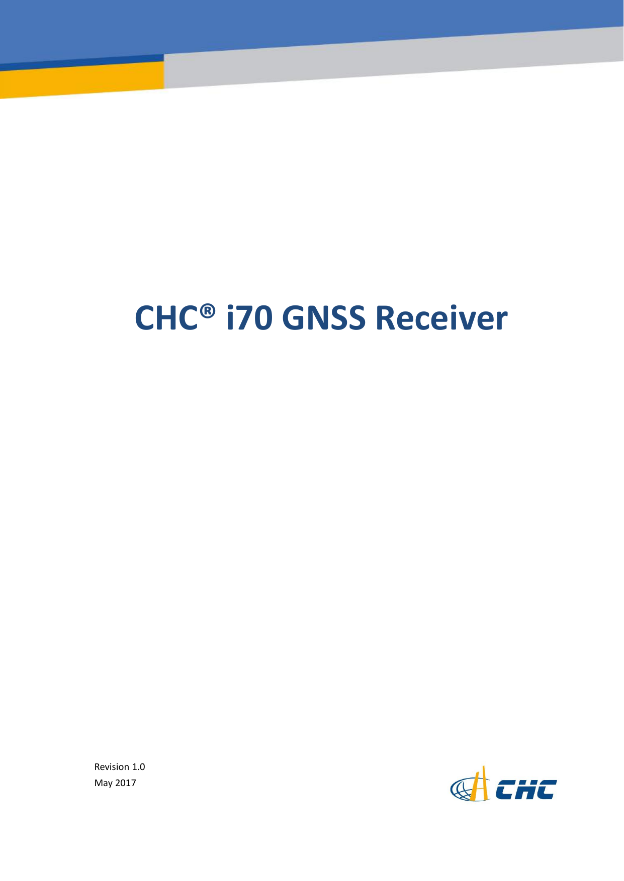 Safety InformationilCHC® i70 GNSS ReceiverRevision 1.0May 2017