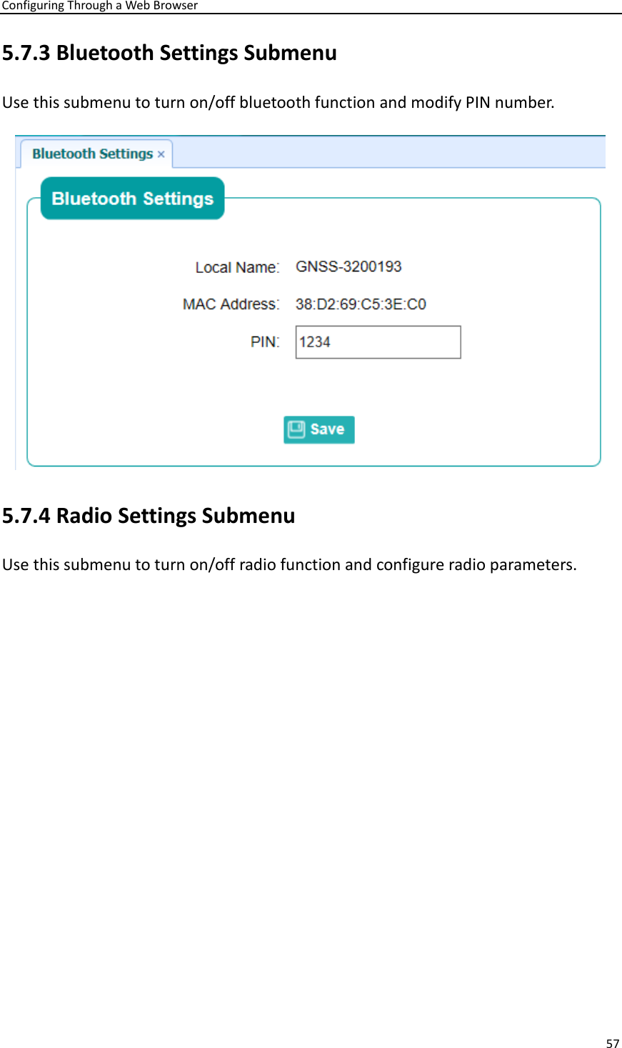 Configuring Through a Web Browser 57  5.7.3 Bluetooth Settings Submenu   Use this submenu to turn on/off bluetooth function and modify PIN number.   5.7.4 Radio Settings Submenu   Use this submenu to turn on/off radio function and configure radio parameters. 