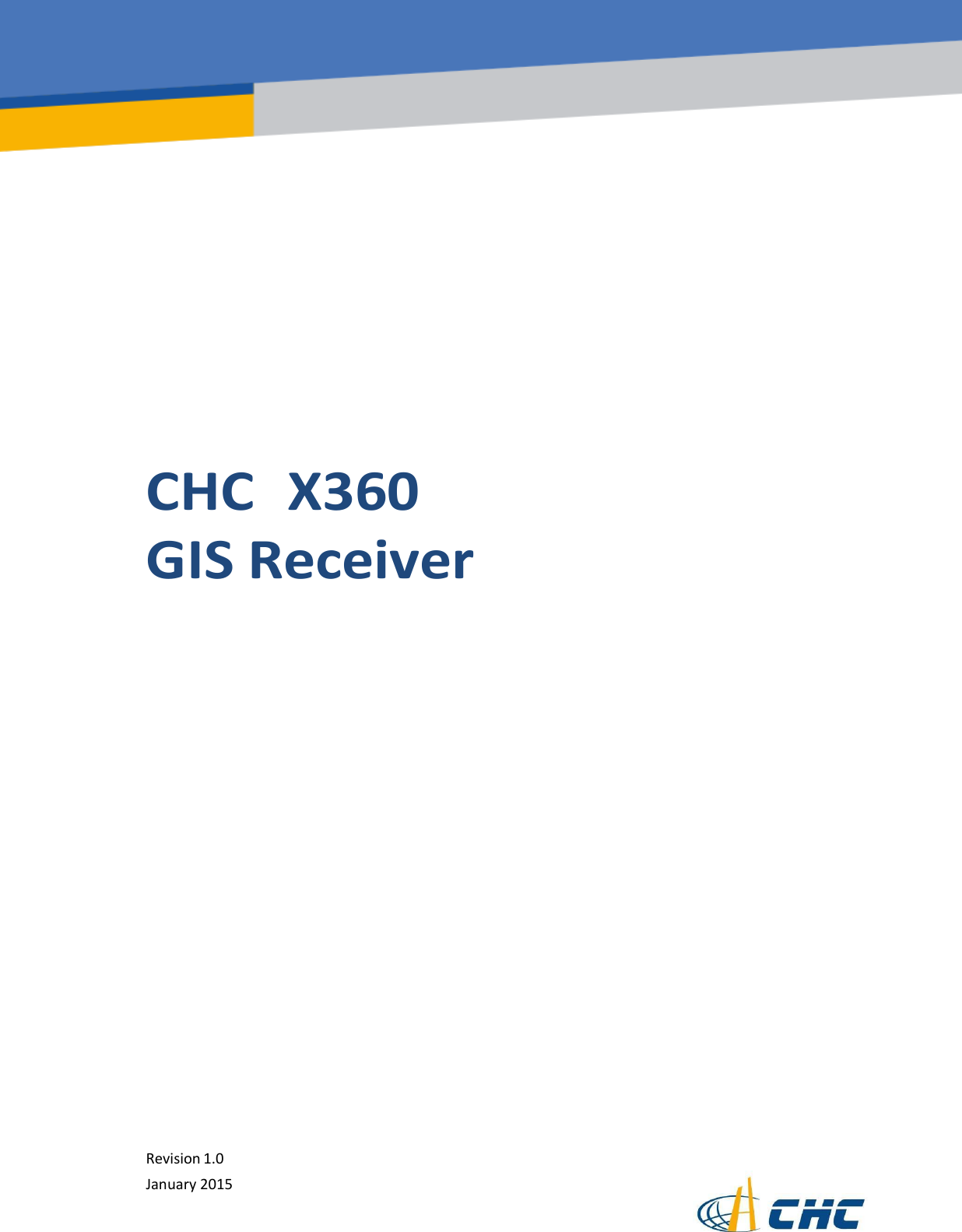    Safety Information  il                           CHC  X360   GIS Receiver         Revision 1.0 January 2015   