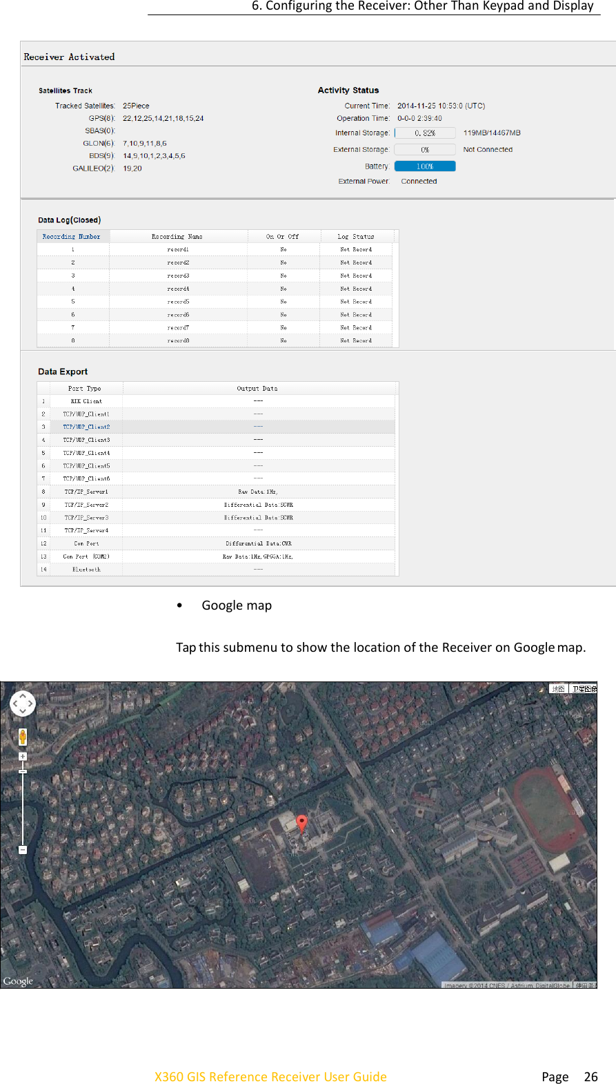 6. Configuring the Receiver: Other Than Keypad and Display  Page 26 X360 GIS Reference Receiver User Guide              • Google map  Tap this submenu to show the location of the Receiver on Google map.     