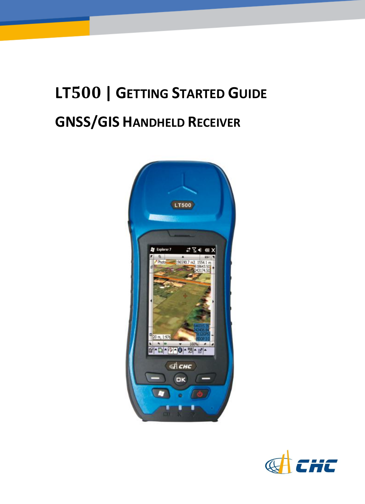 il  LT500 | GETTING STARTED GUIDE  GNSS/GIS HANDHELD RECEIVER    