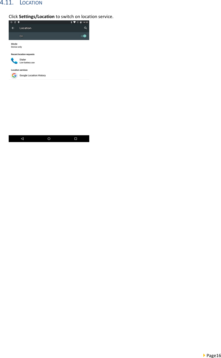  Page16  4.11. LOCATION Click Settings/Location to switch on location service.                            