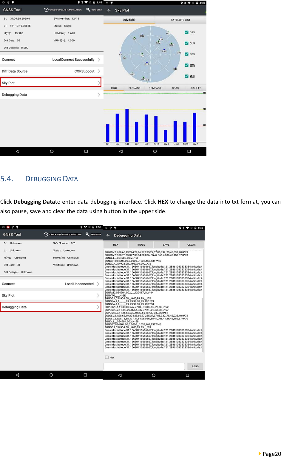  Page20   5.4. DEBUGGING DATA Click Debugging Datato enter data debugging interface. Click HEX to change the data into txt format, you can also pause, save and clear the data using button in the upper side.       