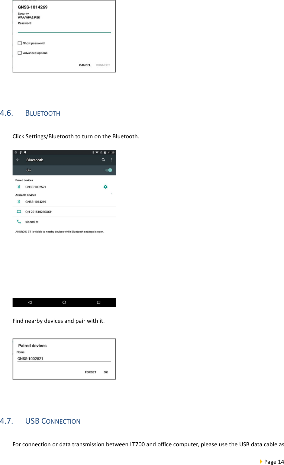  Page 14    4.6. BLUETOOTH Click Settings/Bluetooth to turn on the Bluetooth.  Find nearby devices and pair with it.   4.7. USB CONNECTION  For connection or data transmission between LT700 and office computer, please use the USB data cable as 