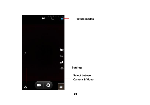   24   Select between   Camera &amp; Video Settings Picture modes 