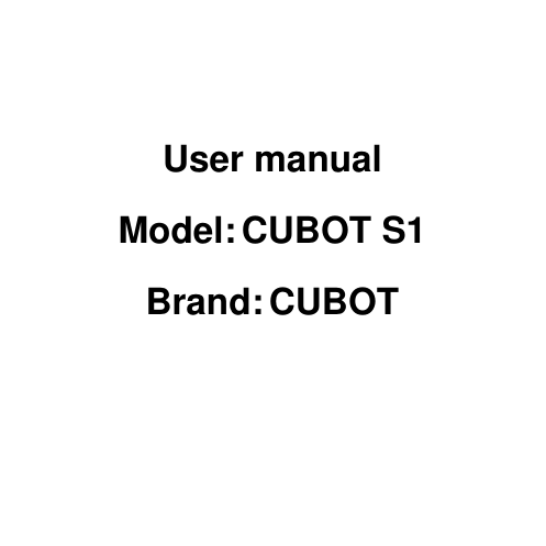  User manual Model: CUBOT S1 Brand: CUBOT   
