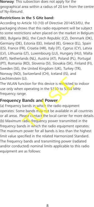 Norway: This subsection does not apply for thegeographical area within a radius of 20 km from the centreof Ny-Ålesund.Restrictions in the 5 GHz band:According to Article 10 (10) of Directive 2014/53/EU, thepackaging shows that this radio equipment will be subjectto some restrictions when placed on the market in Belgium(BE), Bulgaria (BG), the Czech Republic (CZ), Denmark (DK),Germany (DE), Estonia (EE), Ireland (IE), Greece (EL), Spain(ES), France (FR), Croatia (HR), Italy (IT), Cyprus (CY), Latvia(LV), Lithuania (LT), Luxembourg (LU), Hungary (HU), Malta(MT), Netherlands (NL), Austria (AT), Poland (PL), Portugal(PT), Romania (RO), Slovenia (SI), Slovakia (SK), Finland (FI),Sweden (SE), the United Kingdom (UK), Turkey (TR),Norway (NO), Switzerland (CH), Iceland (IS), andLiechtenstein (LI).The WLAN function for this device is restricted to indooruse only when operating in the 5150 to 5350 MHzfrequency range.Frequency Bands and Power(a) Frequency bands in which the radio equipmentoperates: Some bands may not be available in all countriesor all areas. Please contact the local carrier for more details.(b) Maximum radio-frequency power transmitted in thefrequency bands in which the radio equipment operates:The maximum power for all bands is less than the highestlimit value specied in the related Harmonized Standard.The frequency bands and transmitting power (radiatedand/or conducted) nominal limits applicable to this radioequipment are as follows:8TUV SUD