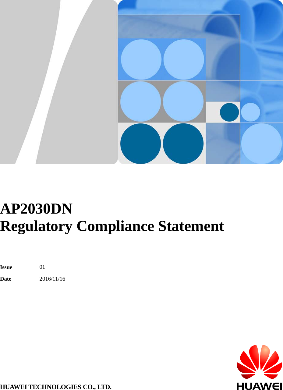        AP2030DN Regulatory Compliance Statement  Issue  01 Date  2016/11/16 HUAWEI TECHNOLOGIES CO., LTD. 
