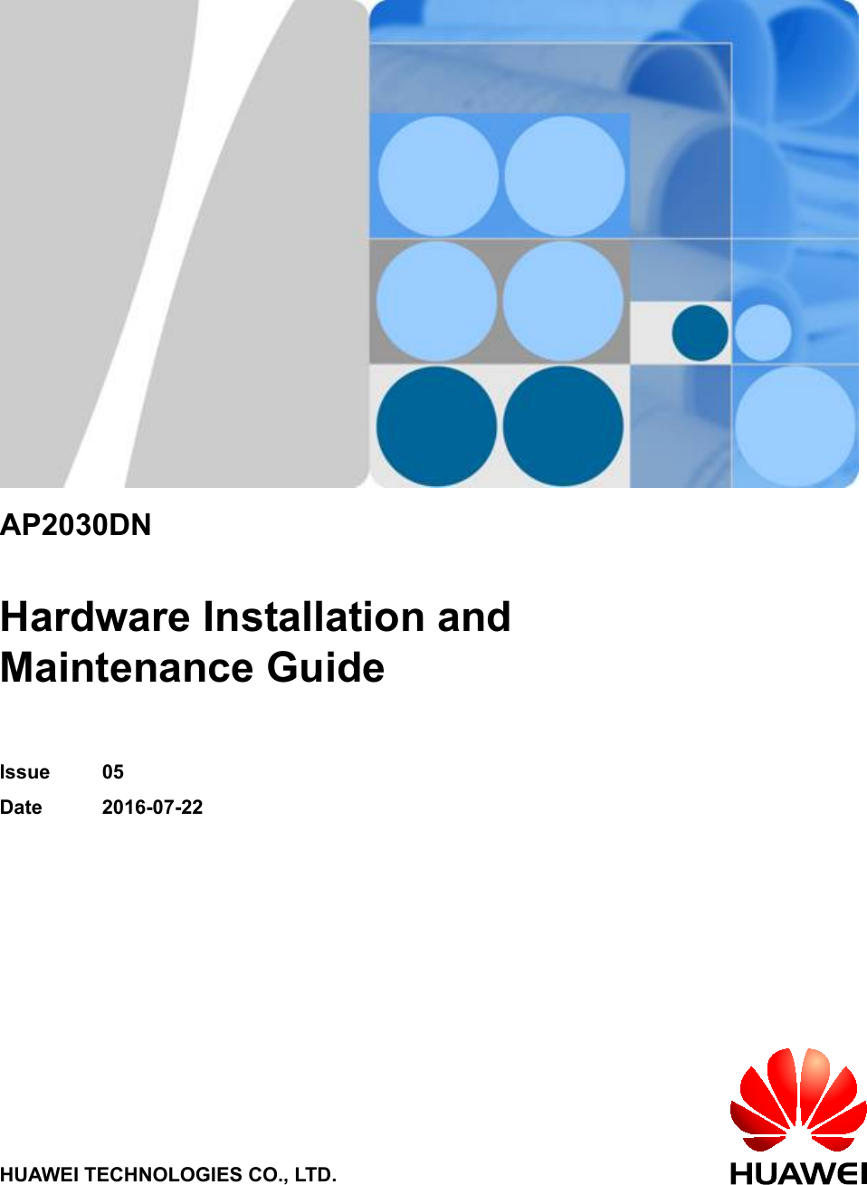 AP2030DNHardware Installation andMaintenance GuideIssue 05Date 2016-07-22HUAWEI TECHNOLOGIES CO., LTD.