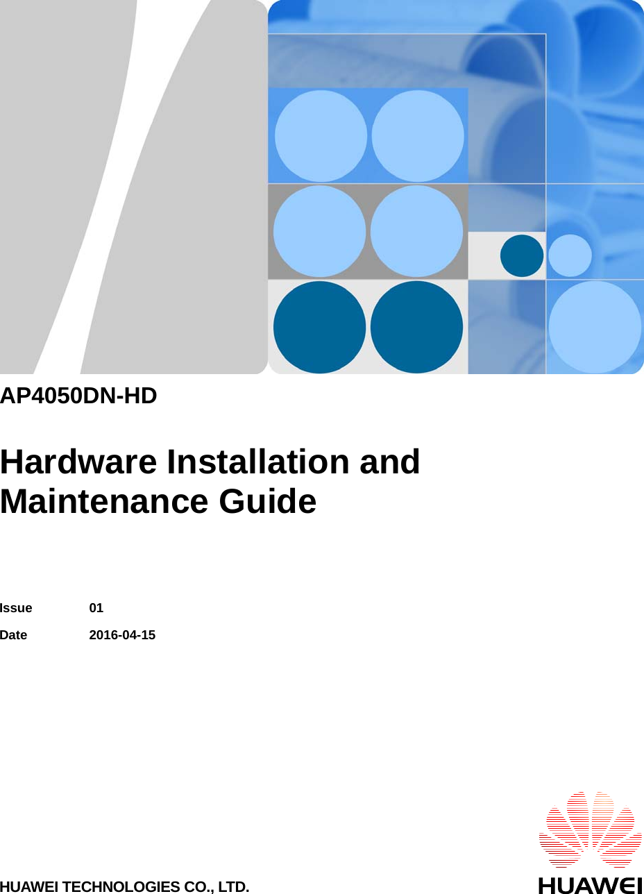       AP4050DN-HD  Hardware Installation and Maintenance Guide  Issue 01 Date 2016-04-15 HUAWEI TECHNOLOGIES CO., LTD. 