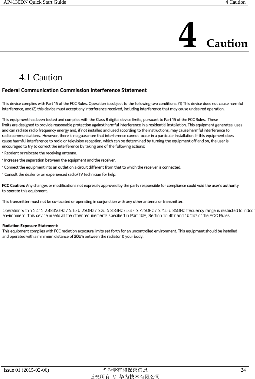 AP4130DN Quick Start Guide  4 Caution Issue 01 (2015-02-06)  华为专有和保密信息        版权所有 © 华为技术有限公司 24 4 Caution 4.1 Caution   