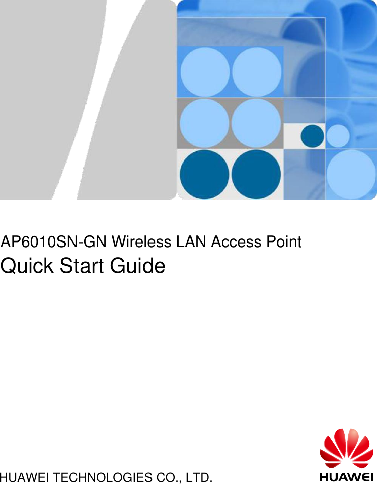 HUAWEI TECHNOLOGIES CO., LTD.AP6010SN-GN Wireless LAN Access PointQuick Start Guide